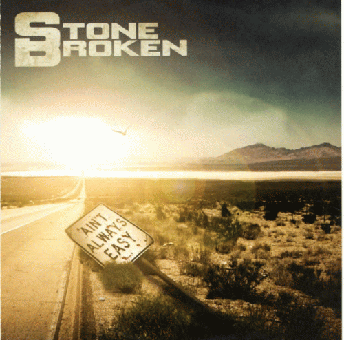 Stone Broken : Ain't Always Easy